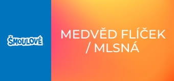 Medvěd Flíček / Mlsná Šmoulinka