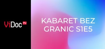 Kabaret bez granic S1E5 - Kabaret A jak!