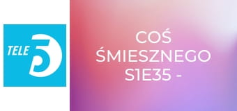 Coś śmiesznego S1E35 - Kabaret Jurki