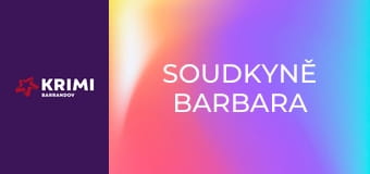 Soudkyně Barbara