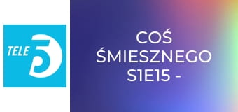 Coś śmiesznego S1E15 - Kabaret Jurki