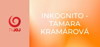 Inkognito - Inkognito – Tamara Kramárová