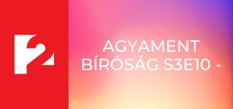 Agyament bíróság S3E10 - Feszült nyugdíjasok