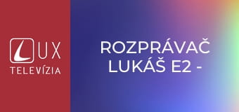 Rozprávač Lukáš E2 - Svätý Ján Pavol II. a radosť zo života