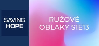Ružové oblaky S1E13