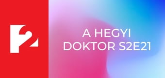 A hegyi doktor S2E21 - A kerítőnő
