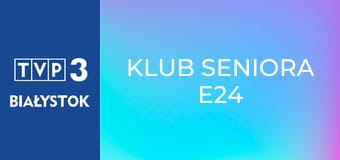 Klub seniora E24