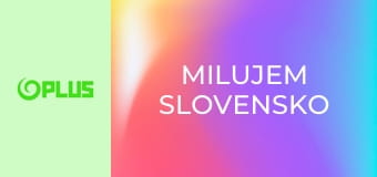 Milujem Slovensko