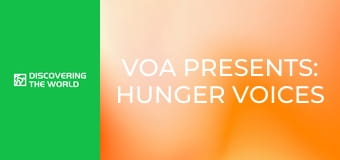 VOA Presents: Hunger Voices