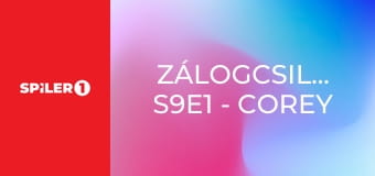 Zálogcsillagok S9E1 - Corey nagy égése