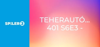 Teherautó-mentők: 401 S6E3 - Szorult helyzet