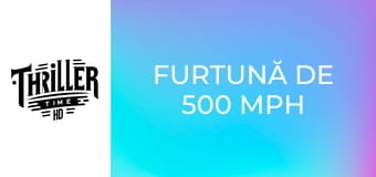 Furtună de 500 MPH