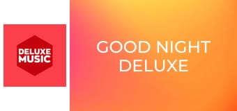 Good Night Deluxe