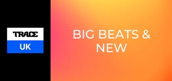 Big Beats & New Drops