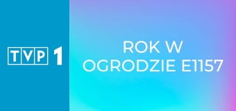 Rok w ogrodzie E1157