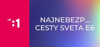 Najnebezpečnejšie cesty sveta E6 - Na nórskych arktických cestách