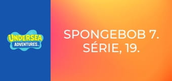 SpongeBob 7. série, 19. díl