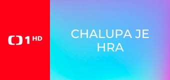 Chalupa je hra