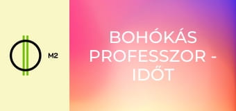 Bohókás professzor - Időt kérek