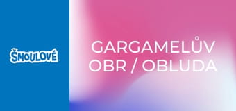 Gargamelův obr / Obluda z hradu Hašteřák