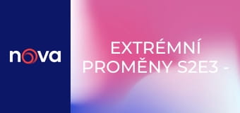 Extrémní proměny S2E3 - Marcela