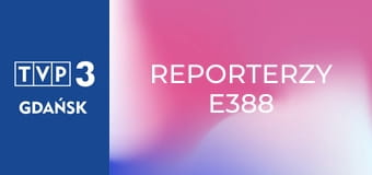 Reporterzy E388