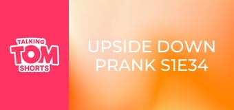 Upside Down Prank S1E34 Upside Down Prank S1E34