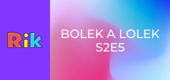 Bolek a Lolek S2E5