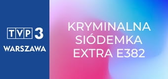 Kryminalna Siódemka Extra E382