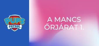 A Mancs őrjárat 1. évad 15. rész