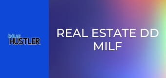 Real Estate DD MILF 3-Ways & More