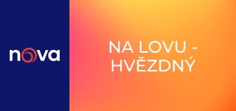 Na lovu - Hvězdný speciál