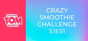 Crazy Smoothie Challenge S1E51 Crazy Smoothie Challenge S1E51