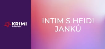 Intim s Heidi Janků Intim s Heidi Janků