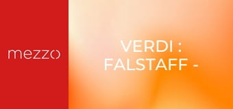 Verdi : Falstaff - Opéra de Lille