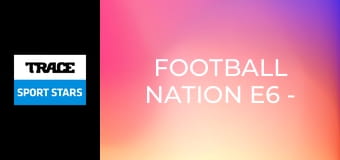 Football Nation E6 - Uruguay