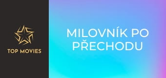 Milovník po přechodu