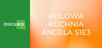 Polowa kuchnia Angela S1E3 - Makrela królewska