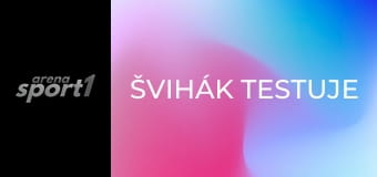 Švihák testuje