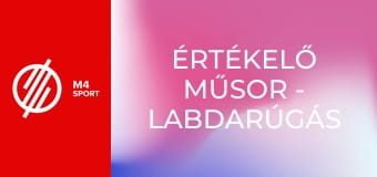 Értékelő műsor - Labdarúgás