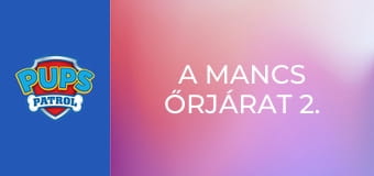 A Mancs őrjárat 2. évad 21. rész