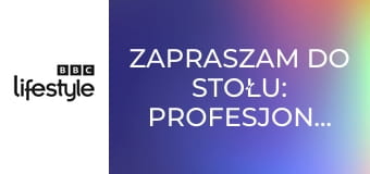 Zapraszam do stołu: profesjonaliści S1E11