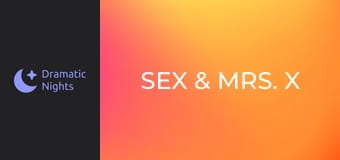 Sex & Mrs. X