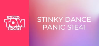 Stinky Dance Panic S1E41 Stinky Dance Panic S1E41