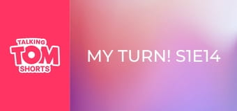 My Turn! S1E14