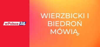 Wierzbicki i Biedroń mówią, jak jest
