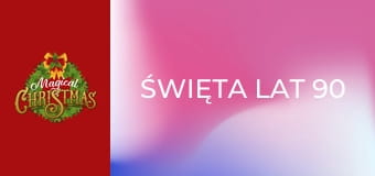 Święta lat 90
