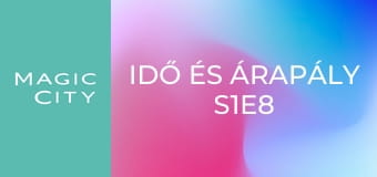 Idő és árapály S1E8