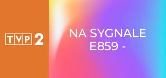 Na sygnale E859 - Ferment