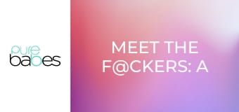 Meet The F@ckers: A DP XXX Parody E225